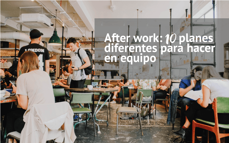 After work: 10 planes diferentes para hacer en equipo