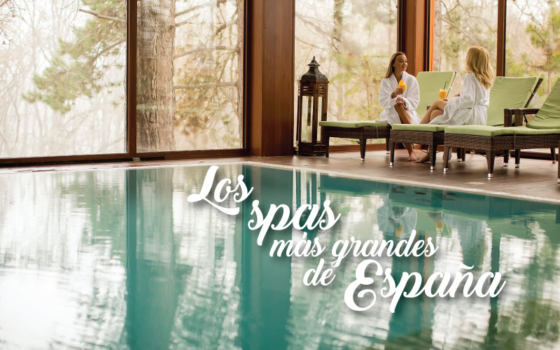 Los spas más grandes de España