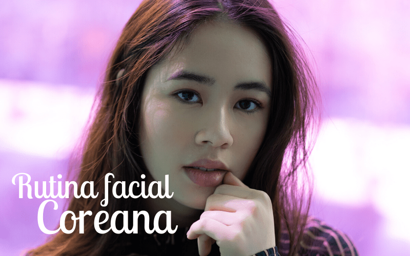 10 pasos de la rutina facial coreana para tener una piel radiante